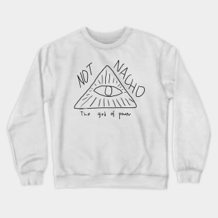 Nacho Not Crewneck Sweatshirt